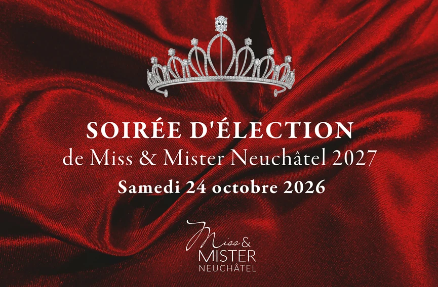 Soirée d'élection de Miss et Mister Neuchâtel 2027, samedi 24 octobre 2026